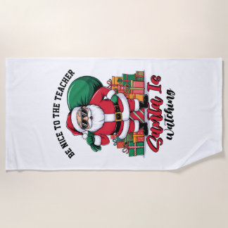 Serviette De Plage Soyez gentil avec l'enseignant le Père Noël regard