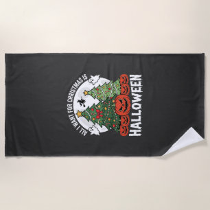 Serviette De Plage Tout ce que je veux pour Noël, c'est Halloween