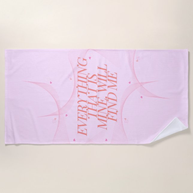 Serviette De Plage Tout ce qui est à moi, me trouvera (Devant)