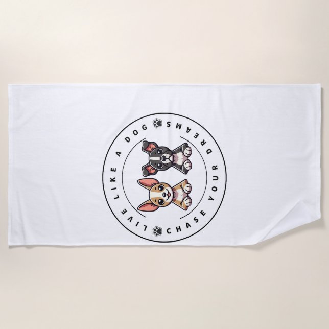 Serviette De Plage Vivez comme un chien poursuivez vos rêves (Devant)