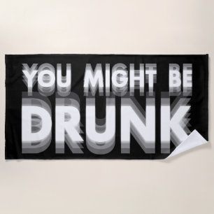 Serviette De Plage Vous Pourriez Être Drunk Drôle Humour À Boire