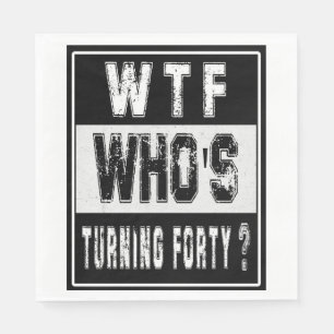 SERVIETTE EN PAPIER 40E, 40E ANNIVERSAIRE, TOUT DROIT TRENTE ANS