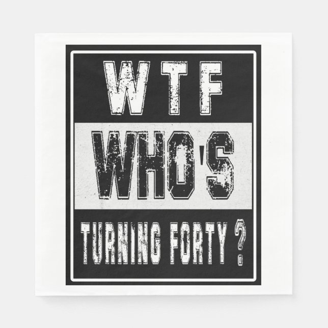 SERVIETTE EN PAPIER 40E, 40E ANNIVERSAIRE, TOUT DROIT TRENTE ANS (Devant)