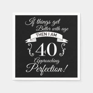 Serviette En Papier 40e anniversaire Humour approchant la perfection