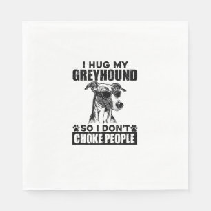 Serviette En Papier Accrochez-Moi Mon Greyhound Pour Ne Pas Choquer Le