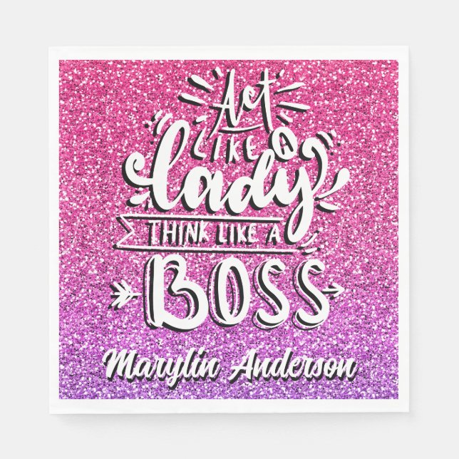 SERVIETTE EN PAPIER ACT LIKE A LADY THINK LIKE A BOSS CUSTOM (Devant)