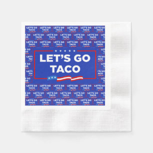 Serviette En Papier Allons-y Taco Trump toujours chickens dehors drôle