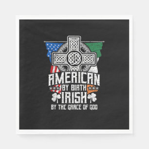 Serviette En Papier American By Birth Irish By The Grace Of God High C