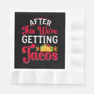 Serviette En Papier Après cela, nous allons manger des tacos