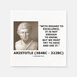 Serviette En Papier Aristote Excellence Ne Suffit Pas Pour Savoir Doit