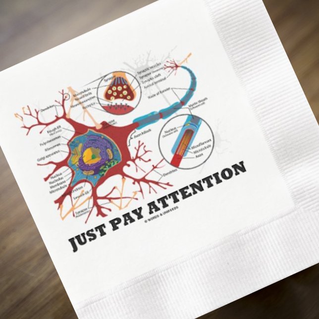 Serviette En Papier Attention Neurone Synapse Neurotransmetteur (Paper napkin featuring neuron/synapse along with the neurological advice "Just Pay Attention")