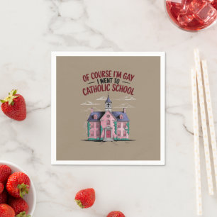 Serviette En Papier Bien sûr que je suis gay, j'ai fréquenté l'école c