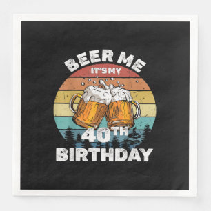 Serviette En Papier Bière pour moi, c'est mon 40e anniversaire
