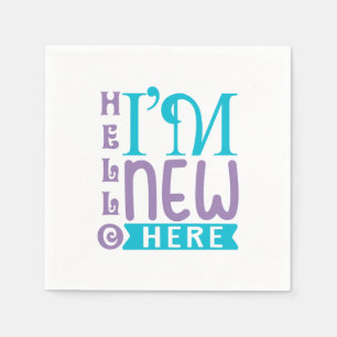 Serviette En Papier Bonjour, je suis nouveau ici