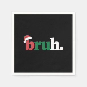 Serviette En Papier Bruh Mème Drôle Dire Bro Salutation Noël