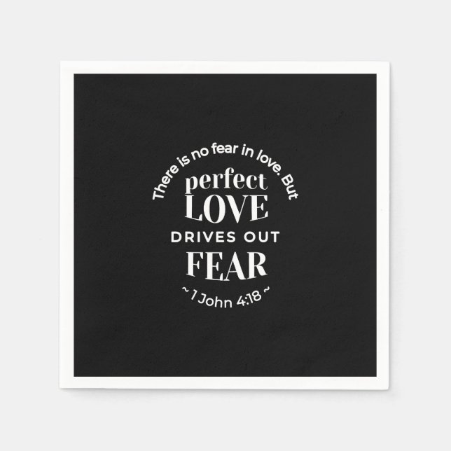 Serviette En Papier BW 'Perfect Love chasse la peur' - 1 John 4:18 (Devant)