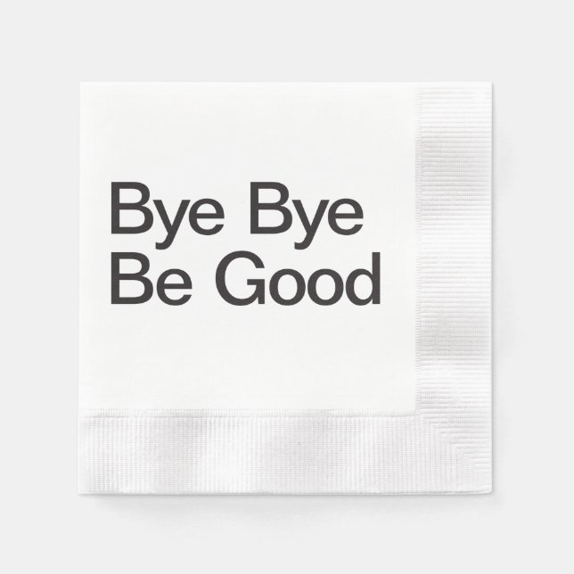 Serviette En Papier Bye Bye Be Good (Devant)
