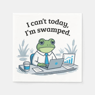 Serviette En Papier Can't Today I'm Swamped Funny Frog Office Humor