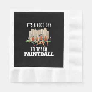 Serviette En Papier C'est un bon jour pour enseigner le paintball