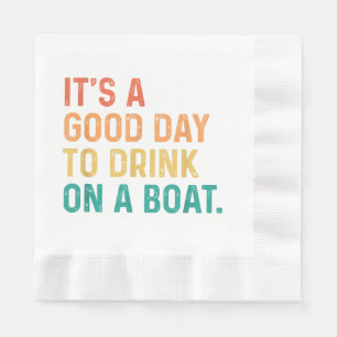 Serviette En Papier C'est une bonne journée de boire sur un bateau Vin