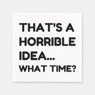 Serviette En Papier C'est une idée horrible, une citation amusante