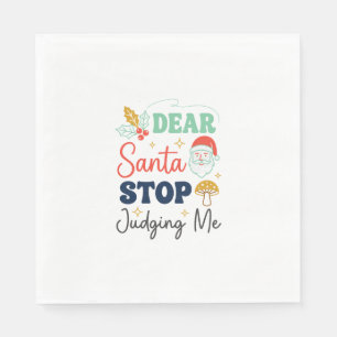 Serviette En Papier Cher Père Noël Arrête De Me Juger Noël Champignon
