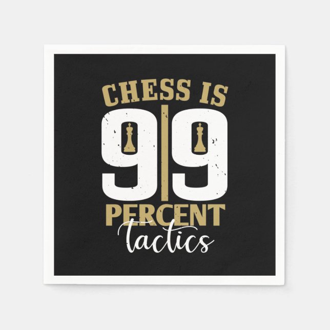 Serviette En Papier Chess Is 99 Percent Tactics (Devant)