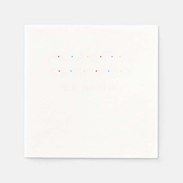 Serviette En Papier Chirurgien Plastique Sera Là Pour Vous Chirurgie C (Devant)