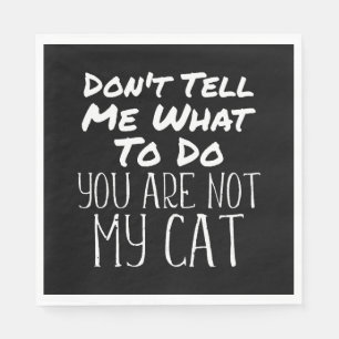 Serviette En Papier Citation de chats drôle Vous n'êtes pas mon cadeau