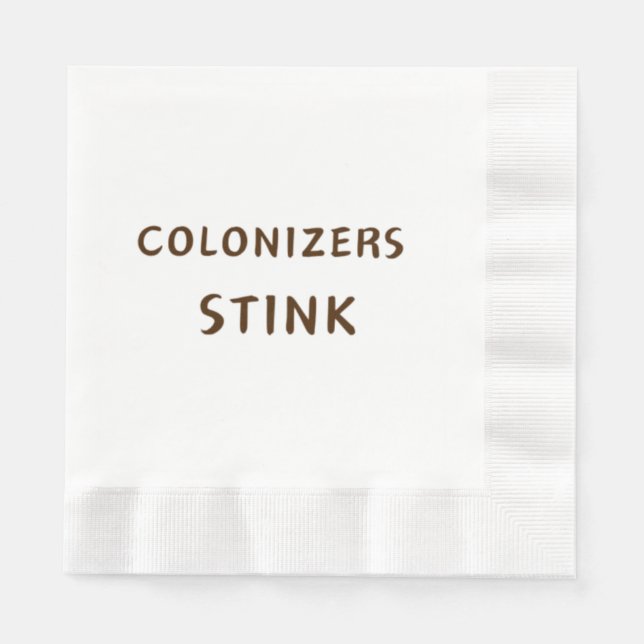 Serviette En Papier Colonisateurs puent (Devant)