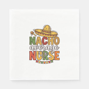 Serviette En Papier Conception de chemise Nacho Average Nurse Cinco De