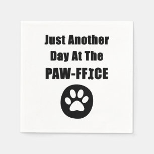 Serviette En Papier Cute Chien Paw Pun Juste Un Autre Jour Au Paw-Offi