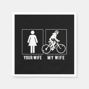 SERVIETTE EN PAPIER CYCLISME AMUSANT - VOTRE FEMME - MA FEMME CYCLISTE