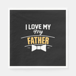 Serviette En Papier Daddy Don J'Aime Mon Père