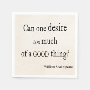 Serviette En Papier Désir trop d'une bonne citation de Shakespeare de