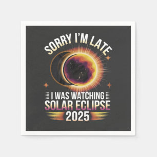Serviette En Papier Désolé, je suis en retard je regardais l'éclipse s