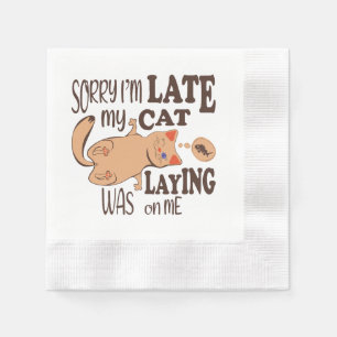 Serviette En Papier Désolé je suis en retard mon chat était allongé su
