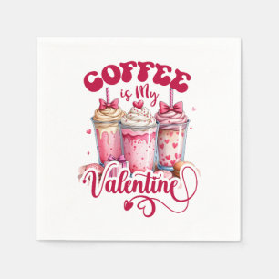 Serviette En Papier Don Valentine Le café est ma Saint-Valentin