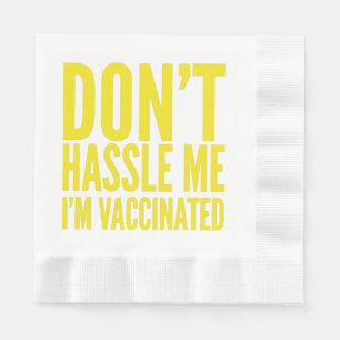 SERVIETTE EN PAPIER DON'T HASSLE ME I'M VACCINATED 