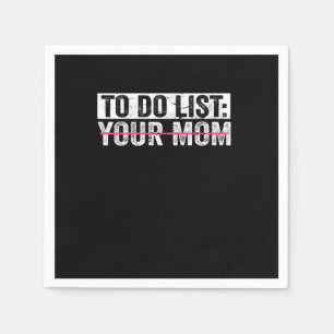 Serviette En Papier Drôle À Faire Liste Votre Maman Sarcasme Sarcastiq