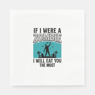 Serviette En Papier Drôle de zombie si j'étais un zombie vous manger l