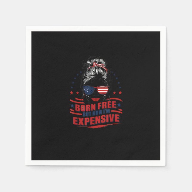 Serviette En Papier Drôle Patriotique Femme Née Libre Mais Maintenant  (Devant)