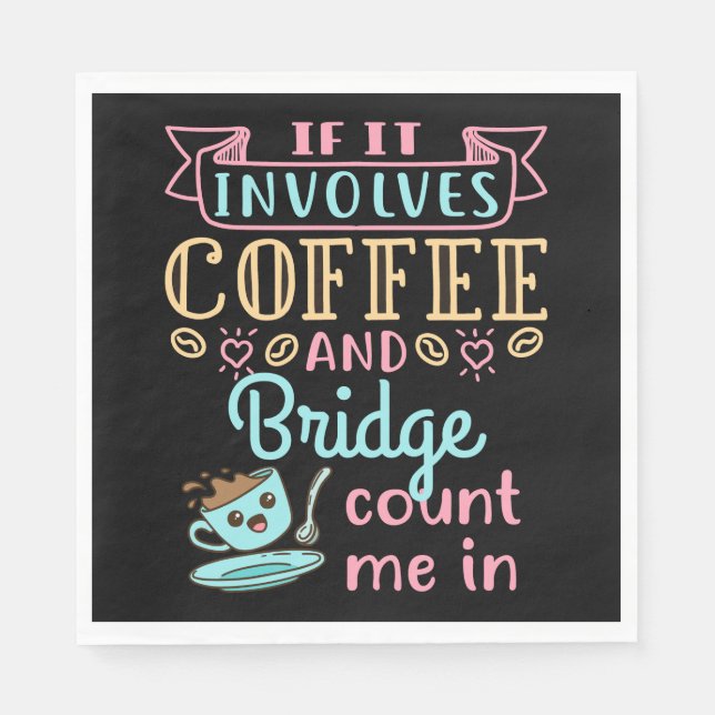Serviette En Papier Drôle si ça implique du café et du pont (Devant)