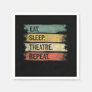 Serviette En Papier Eat Sleep Theatre Repeat Theater Tech Toxits