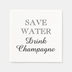 Serviette En Papier ÉPARGNEZ L'EAU BUVEZ DU CHAMPAGNE serviettes en pa