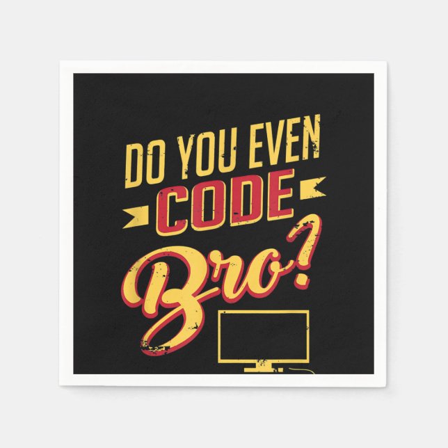 Serviette En Papier Est-Ce Que Vous Avez Même Code Bro Funny Software  (Devant)