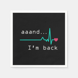 Serviette En Papier Et je suis de retour, Heart Attack Survivor Busine