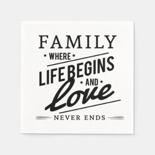 Serviette En Papier Famille où la vie commence et où l'amour ne finit 