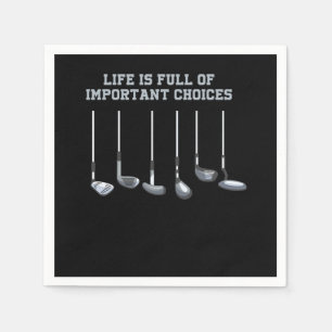 Serviette En Papier Golf Club Lover Life Is Full Of Important Choices