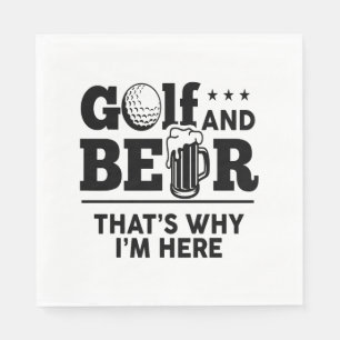Serviette En Papier Golf et bière C'est pourquoi je suis ici